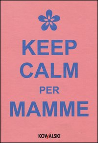 Keep_Calm_Per_Mamme_-Aa.vv.