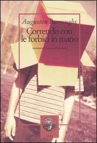 Correndo_Con_Le_Forbici_In_Mano_-Burroughs_Augusten