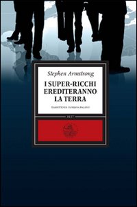 Super-ricchi_Erediteranno_La_Terra_(i)_-Armstrong_Stephen