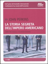 Storia Segreta Dell`impero Americano di Perkins John - Libro Storia Segreta Dell`impero Americano di Perkins John - Libro