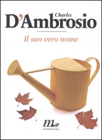 Suo Vero Nome (il) di D`ambrosio Charles - libri Suo Vero Nome (il) di D`ambrosio Charles - libri