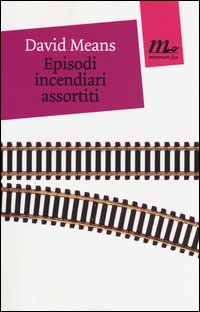 Episodi Incendiari Assortiti  di Means David - libri