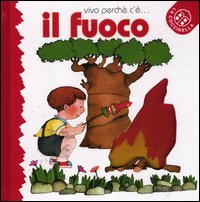 Fuoco di Bussolati Emanuela Curti Anna - libri Fuoco di Bussolati Emanuela Curti Anna - libri