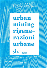 Urban Mining Rigenerazioni Urbane  di Aavv - libri
