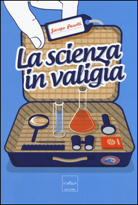 Scienza_In_Valigia_(la)_-Pasotti_Jacopo