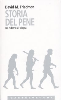 Storia Del Pene  di Friedman David - Libro