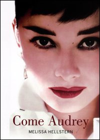 Come Audrey di Hellstern Melissa - Libro Come Audrey di Hellstern Melissa - Libro