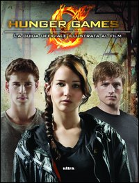 Hunger_Games.la_Guida_Ufficiale_Illustrata_Al_Film-Egan_Kate