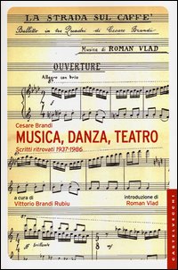 Musica_Danza_Teatro_Scritti_Ritrovati_1937-1986_-Brandi_Cesare