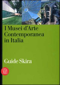 Musei Di Arte Contemporanea In Italia (i)  di Pratesi Ludovico - libri