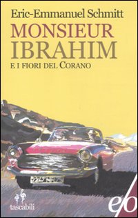 Monsieur Ibrahim E I Fiori Del Corano  di Schmitt Eric-emmanuel - libri