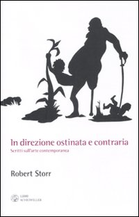 In Direzione Ostinata E Contraria  di Storr Robert - libri