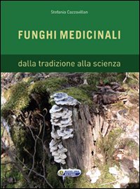 Funghi_Medicinali_Dalla_Tradizione_Alla_Scienza_-Cazzavillan_Stefania