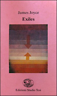 Exiles. Testo Inglese A Fronte di Joyce James - Libro Exiles. Testo Inglese A Fronte di Joyce James - Libro