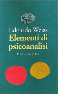 Elementi Di Psicoanalisi  di Weiss Edoardo - libri