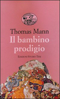 Bambino Prodigio  di Mann Thomas - libri
