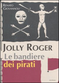 Jolly_Roger_Le_Bandiere_Dei_Pirati_-Giovannoli_Renato