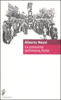 Prossima_Settimana,_Forse_-Nessi_Alberto