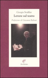Lettere_Sul_Teatro_-Strehler_Giorgio