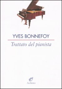 Trattato_Del_Pianista_-Bonnefoy_Yves