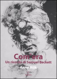 Com`era Un Ricordo Di Samuel Beckett  di Atik Anne - libri