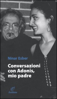 Conversazione Con Adonis Mio Padre  di Esber Ninar - libri