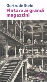 Flirtare Ai Grandi Magazzini di Stein Geltrude - libri Flirtare Ai Grandi Magazzini di Stein Geltrude - libri