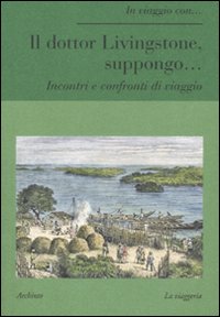 Dottor Livingstone Suppongo...  di Aa.vv. - libri