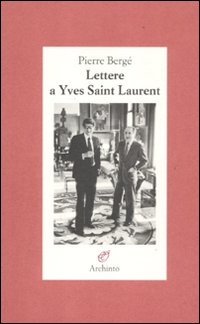 Lettere_A_Yves_Saint_Laurent_-Berge`_Pierre
