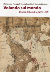 Volando Sul Mondo Opicino De Canistris (1296-1352)  di Fumagalli Beonio Brocchieri Ma - libri