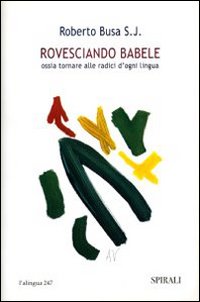 Rovesciando_Babele_-Busa_Roberto_S.j.