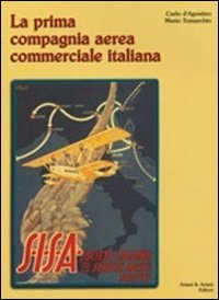 Sisa_La_Prima_Compagnia_Aerea_Commerciale_Italiana_-D`agostino_Carlo_Tomarchio_Mario