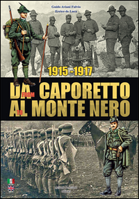 1915-1917_Da_Caporetto_Al_Monte_Nero_La_Grande_Guerra_Nel_Settore_Del_Monte_Nero_Ediz._Italia..._-Aviani_Fulvio_Guido_De_Luca_Er
