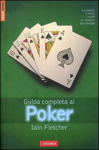 Guida_Completa_Al_Poker_-Fletcher_Iain
