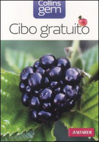 Cibo Gratuito  di Mabey Richard - Libro