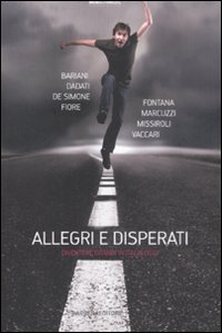 Allegri E Disperati. Diventare Grandi In Ital  di Dadati G. (cur.) - libri