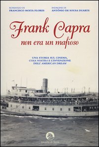 Frank Capra Non Era Un Mafioso  di Moita Flores Francisco; De Sou - libri