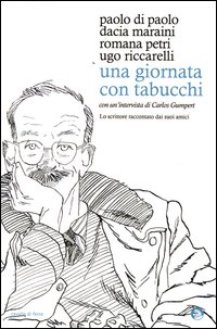 Giornata Con Tabucchi  di Di Paolo; Maraini; Petri; Riccarelli - libri