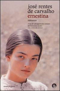 Ernestina  di Rentes De Carvalho Jose` - libri