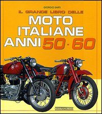 Grande_Libro_Delle_Moto_Italiane_Anni_50-60_-Sarti_Giorgio