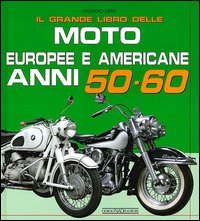 Grande_Libro_Delle_Moto_Europee_E_Americane_Anni_50-60_(il)_-Sarti_Giorgio