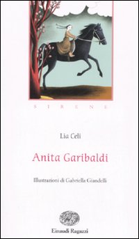 Anita Garibaldi  di Celi Lia - libri