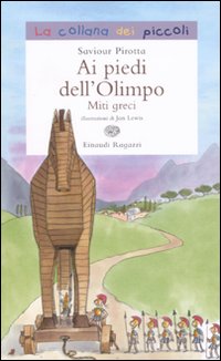 Ai Piedi Dell`olimpo Miti Greci  di Pirotta Saviour - libri