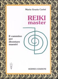 Reiki_Master_Il_Cammino_Per_Diventare_Maestri_-Carini_M._Grazia
