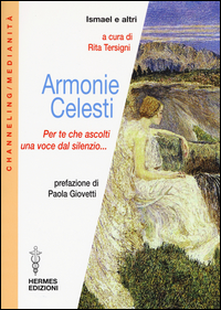 Armonie Celesti Per Te Che Ascolti Una Voce Dal Silenzio...  di Aa.vv. Tersigni R. (cur.) - libri
