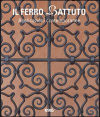 Ferro Battuto Applicazioni Contemporanee  di Aa.vv. - libri