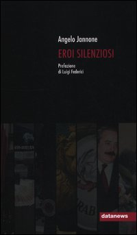 Eroi_Silenziosi_-Jannone_Angelo