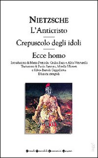Anticristo - Crepuscolo Degli Ido  di Nietzsche Friedrich W. - libri
