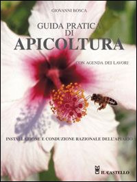 Guida Pratica Di Apicoltura  di Bosca Giovanni - Libro