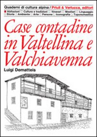 Case_Contadine_In_Valtellina_E_Valchiavenna_-Dematteis_Luigi